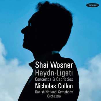Album Shai Wosner: Haydn-Ligeti: Concertos & Capriccios