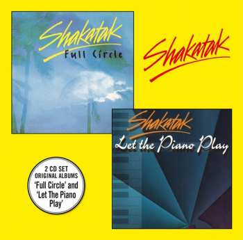 Shakatak: Full Circle / Let the Piano Play