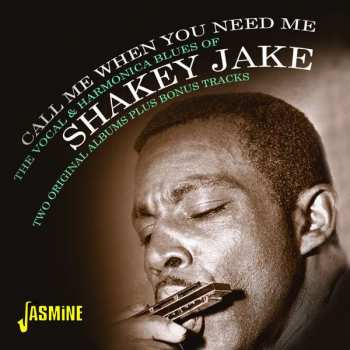 Album Shakey Jake: Call Me When You Need Me