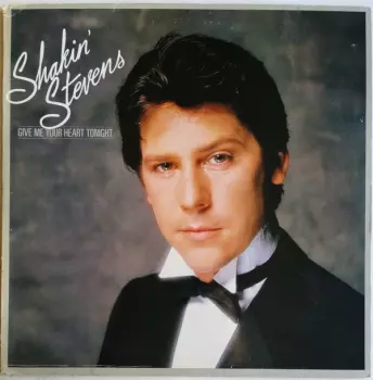 Shakin' Stevens: Give Me Your Heart Tonight