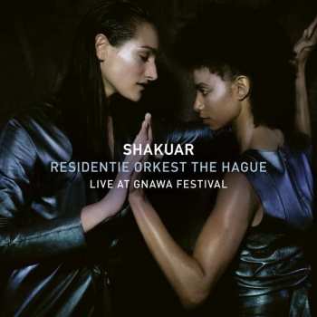 Album Shakuar / Residentie Orke: Live At Gnawa Festival