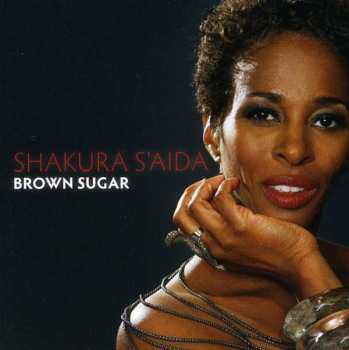 Shakura S'Aida: Brown Sugar
