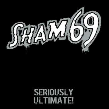 Album Sham 69: Seriously Ultimate!
