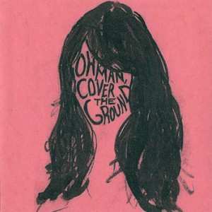 Album Shana Cleveland & The Sandcastles: Oh Man, Cover The Ground