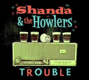 Album Shanda & The Howlers: Trouble
