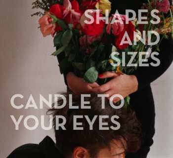Album Shapes And Sizes: Candle To Your Eyes