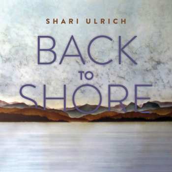 Album Shari Ulrich: Back To Shore