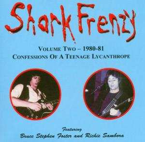 Album Shark Frenzy: Volume Two - 1980-81 : Confessions Of A Teenage Lycanthrope