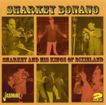 Levně 2CD Sharkey Bonano: Sharkey And His Kings Of Dixieland