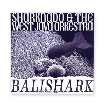 Album Sharknado and the West Java Arkëstra: Balishark