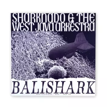 Sharknado and the West Java Arkëstra: Balishark