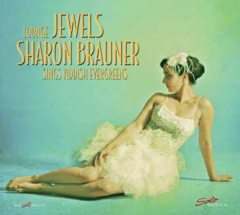 LP Sharon Brauner: Lounge Jewels - Sharon Brauner Sings Yiddish Evergreens 368930