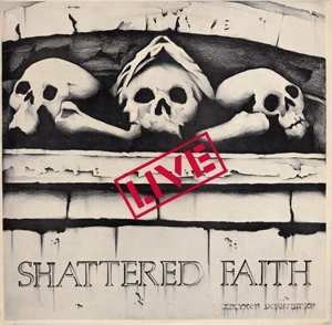 CD Shattered Faith: Volume 1 Live  500674