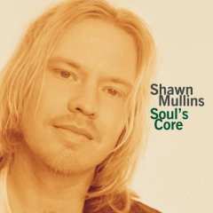 Album Shawn Mullins: Soul's Core