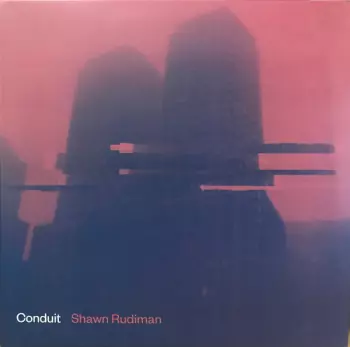 Shawn Rudiman: Conduit