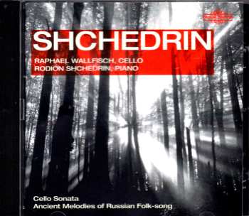 Album Родион Щедрин: Cello Sonata - Ancient Melodies Of Russian Folk-song