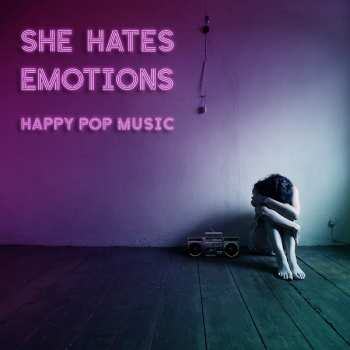 Album She Hates Emotions: Happy Pop Music