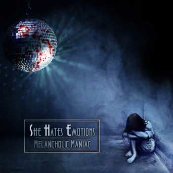 Album She Hates Emotions: Melancholic Maniac