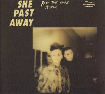 Album She Past Away: Part Time Punks Session