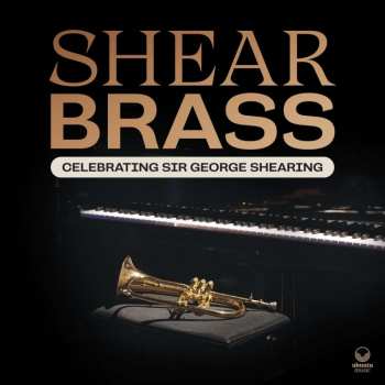 Album Shear Brass: Celebrating Sir George Shearing