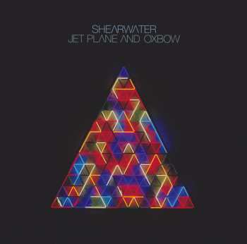 Album Shearwater: Jet Plane And Oxbow