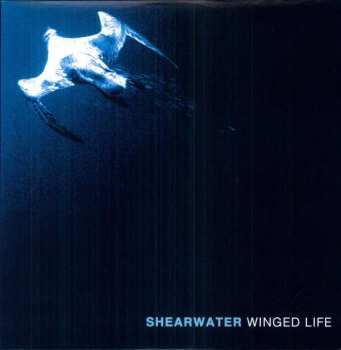Album Shearwater: Winged Life