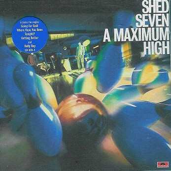 Album Shed Seven: A Maximum High