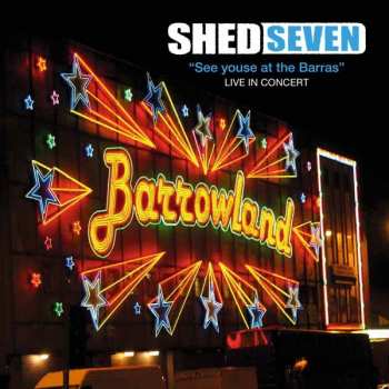 CD/DVD Shed Seven: See Youse At The Barras - Greatest Hits Live In Concert 249996