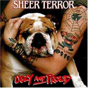 Album Sheer Terror: Ugly And Proud