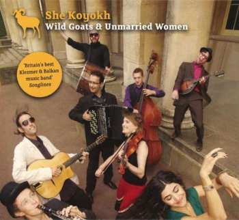 CD She'Koyokh: Wild Goats & Unmarried Women 401584