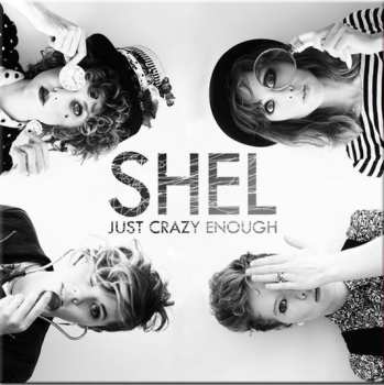Album SHEL: Just Crazy Enough