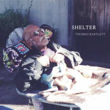 Album Thomas Bartlett: Shelter