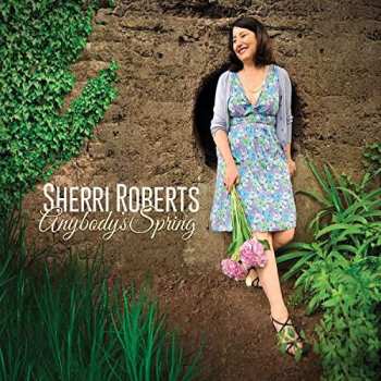 CD Sherri Roberts: Anybody's Spring 462194
