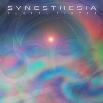 Sherry Finzer: Synesthesia