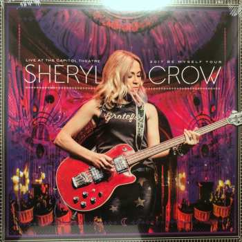 2LP Sheryl Crow: Live At The Capitol Theatre 2017 Be Myself Tour