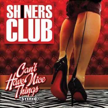 Album Shiners Club: Can't Have Nice Things