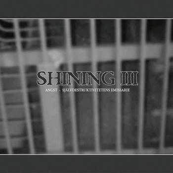 Album Shining: III - Angst - Självdestruktivitetens Emissarie