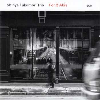 CD Shinya Fukumori Trio: For 2 Akis 117240