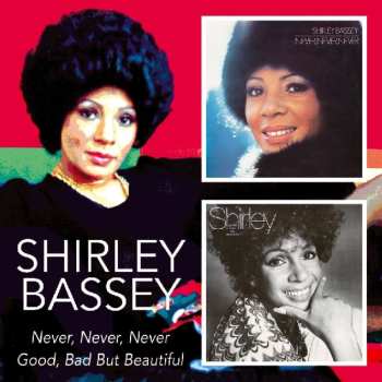 2CD Shirley Bassey: Never, Never, Never / Good, Bad But Beautiful 481445