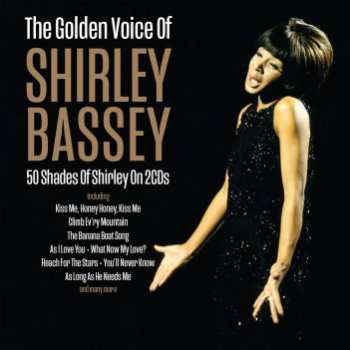 Album Shirley Bassey: The Golden Voice Of Shirley Bassey - 50 Shades Of Shirley On 2CDs