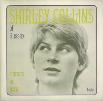 SP Shirley Collins: Heroes In Love LTD 507219