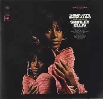 Sugar, Let's Shing-A-Ling / Soul Time With Shirley Ellis