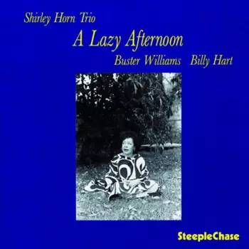 Shirley Horn: A Lazy Afternoon