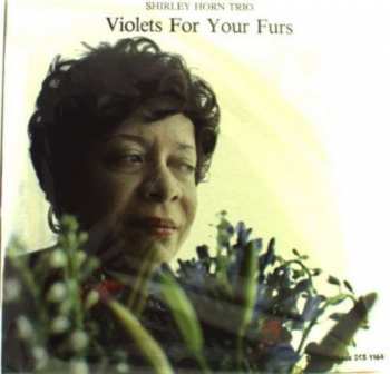 LP Shirley Horn Trio: Violets For Your Furs 38972