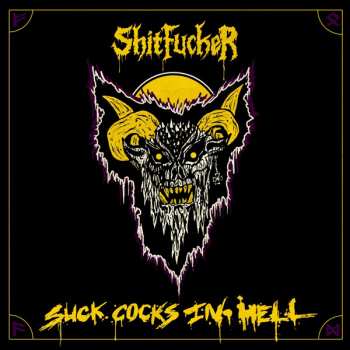 Album Shitfucker: Suck Cocks In Hell