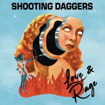 Shooting Daggers: Love & Rage