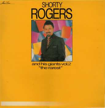 Album Shorty Rogers And His Giants: Shorty Rogers And His Giants Vol 2 "The Rarest"