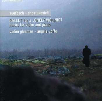 CD Dmitri Shostakovich: Ballet For A Lonely Violinist 435294