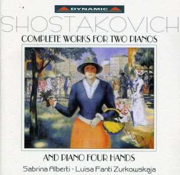 CD Dmitri Shostakovich: Complete Works For Two Pianos And Piano Four Hands 453998