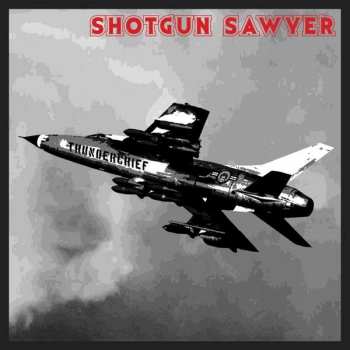 CD Shotgun Sawyer: Thunderchief  107829